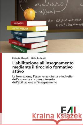 L'Abilitazione All'insegnamento Mediante Il Tirocinio Formativo Attivo Chiarelli Roberto 9783639837322 Edizioni Accademiche Italiane