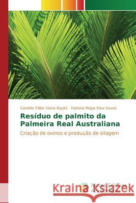 Resíduo de palmito da Palmeira Real Australiana Viana Bayão Geraldo Fábio 9783639837827 Novas Edicoes Academicas