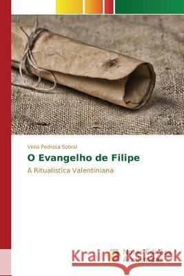 O Evangelho de Filipe Pedrosa Sobral Virna 9783639838688
