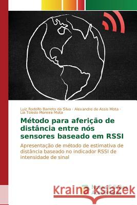Método para aferição de distância entre nós sensores baseado em RSSI Barreto Da Silva Luiz Rodolfo 9783639838954 Novas Edicoes Academicas