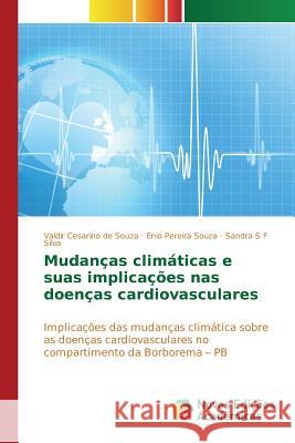 Mudanças climáticas e suas implicações nas doenças cardiovasculares Cesarino de Souza Valdir 9783639839661 Novas Edicoes Academicas