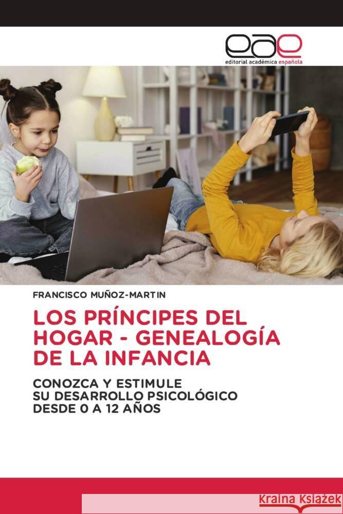 LOS PRÍNCIPES DEL HOGAR - GENEALOGÍA DE LA INFANCIA Muñoz-Martin, Francisco 9783639839906