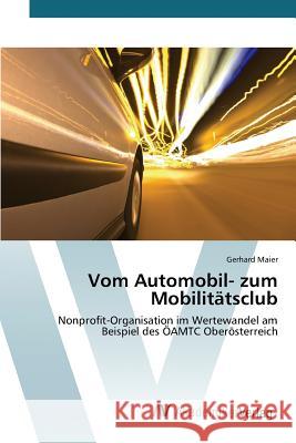 Vom Automobil- zum Mobilitätsclub Maier Gerhard 9783639840148 AV Akademikerverlag