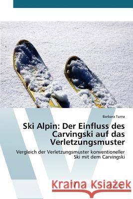 Ski Alpin: Der Einfluss des Carvingski auf das Verletzungsmuster Tuma Barbara 9783639840193