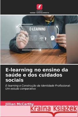 E-learning no ensino da sa?de e dos cuidados sociais Jillian McCarthy 9783639840292