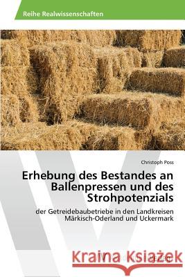 Erhebung des Bestandes an Ballenpressen und des Strohpotenzials Poss Christoph 9783639840759