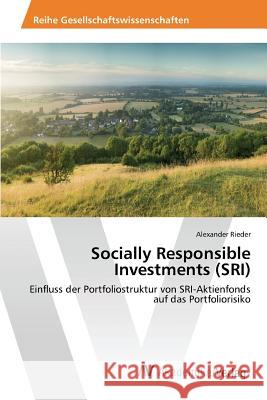 Socially Responsible Investments (SRI) Rieder Alexander 9783639841107 AV Akademikerverlag