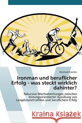 Ironman und beruflicher Erfolg - was steckt wirklich dahinter? Krechler Reinhard 9783639841237