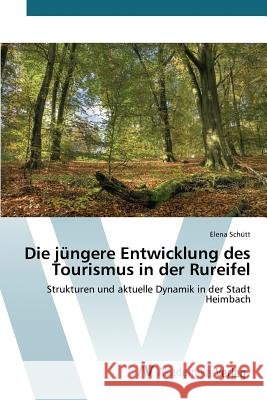 Die jüngere Entwicklung des Tourismus in der Rureifel Schütt Elena 9783639841428