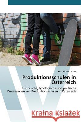 Produktionsschulen in Österreich Plank Kurt Richard 9783639841602