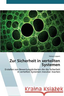 Zur Sicherheit in verteilten Systemen Lippert Fabian 9783639841947 AV Akademikerverlag