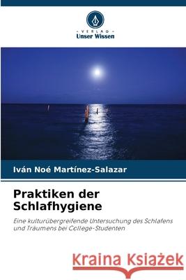 Praktiken der Schlafhygiene Martínez-Salazar, Iván Noé 9783639843019
