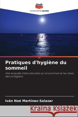 Pratiques d'hygiène du sommeil Martínez-Salazar, Iván Noé 9783639843088