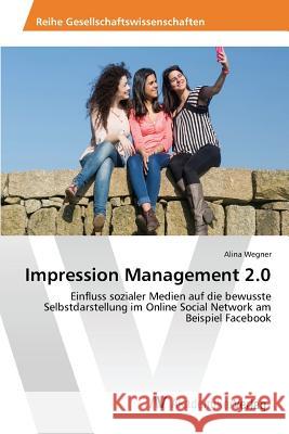 Impression Management 2.0 Wegner Alina 9783639843323