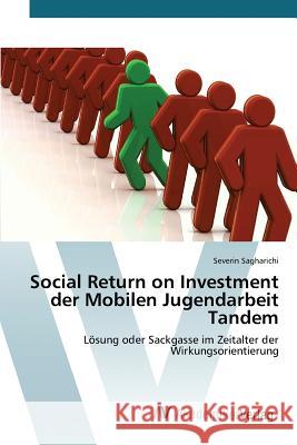 Social Return on Investment der Mobilen Jugendarbeit Tandem Sagharichi Severin 9783639843842 AV Akademikerverlag