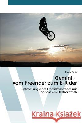 Gemini - vom Freerider zum E-Rider Dicks Pascal 9783639843880 AV Akademikerverlag