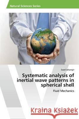 Systematic analysis of inertial wave patterns in spherical shell Jahangir Saad 9783639844139