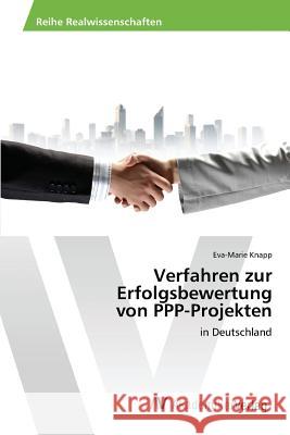 Verfahren zur Erfolgsbewertung von PPP-Projekten Knapp Eva-Marie 9783639844658 AV Akademikerverlag