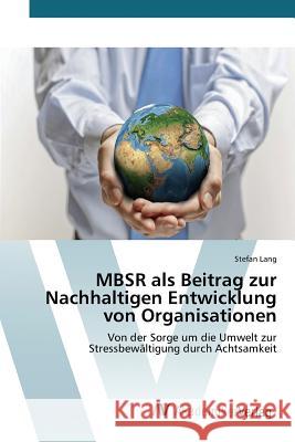 MBSR als Beitrag zur Nachhaltigen Entwicklung von Organisationen Lang Stefan 9783639844757