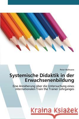 Systemische Didaktik in der Erwachsenenbildung Hofmann Peter 9783639844795 AV Akademikerverlag