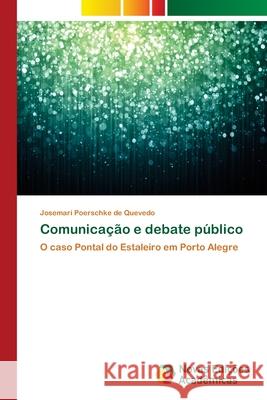 Comunicação e debate público Josemari Poerschke de Quevedo 9783639845518