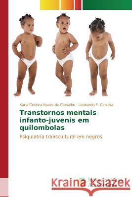 Transtornos mentais infanto-juvenis em quilombolas Naves de Carvalho Karla Cristina 9783639845594 Novas Edicoes Academicas