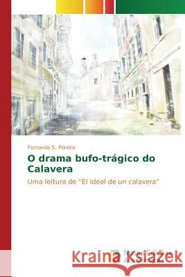 O drama bufo-trágico do Calavera S. Pereira Fernanda 9783639845785 Novas Edicoes Academicas
