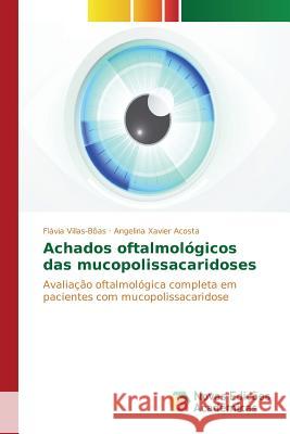 Achados oftalmológicos das mucopolissacaridoses Villas-Bôas Flávia 9783639845792 Novas Edicoes Academicas