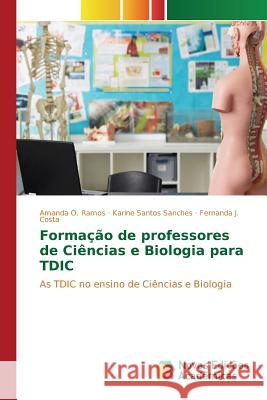 Formação de professores de Ciências e Biologia para TDIC Ramos Amanda O. 9783639845945