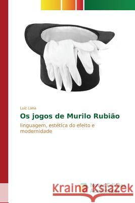 Os jogos de Murilo Rubião Lana Luiz 9783639845952 Novas Edicoes Academicas