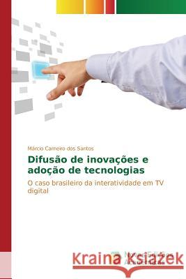 Difusão de inovações e adoção de tecnologias Santos Márcio Carneiro Dos 9783639846140 Novas Edicoes Academicas