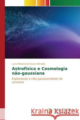 Astrofísica e Cosmologia não-gaussiana Marassi de Souza Almeida Lucio 9783639847079