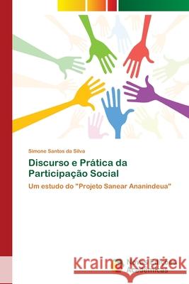 Discurso e Prática da Participação Social Santos Da Silva, Simone 9783639847932