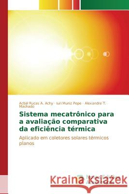Sistema mecatrônico para a avaliação comparativa da eficiência térmica A. Achy Acbal Rucas 9783639848588 Novas Edicoes Academicas