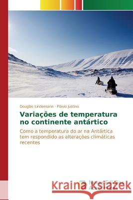 Variações de temperatura no continente antártico Lindemann Douglas 9783639848977 Novas Edicoes Academicas