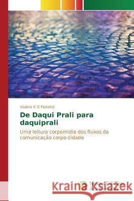 De Daqui Prali para daquiprali Ferreira Viviane K. G. 9783639849035