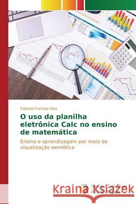 O uso da planilha eletrônica Calc no ensino de matemática Ferreira Dias Fabricio 9783639849479