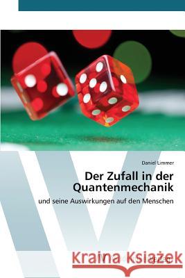 Der Zufall in der Quantenmechanik Limmer Daniel 9783639851267 AV Akademikerverlag
