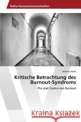 Kritische Betrachtung des Burnout-Syndroms Abele Barbara 9783639851335 AV Akademikerverlag
