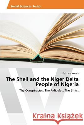 The Shell and the Niger Delta People of Nigeria Nworie Polycarp 9783639851571