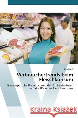 Verbrauchertrends beim Fleischkonsum Meiß Kira 9783639851670