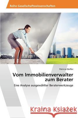 Vom Immobilienverwalter zum Berater Dörfler Patricia 9783639851755 AV Akademikerverlag