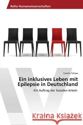 Ein inklusives Leben mit Epilepsie in Deutschland Teltow Carolin 9783639852134