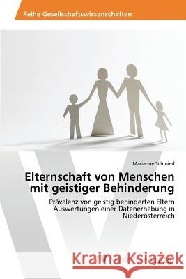 Elternschaft von Menschen mit geistiger Behinderung Schmied Marianne 9783639852424 AV Akademikerverlag