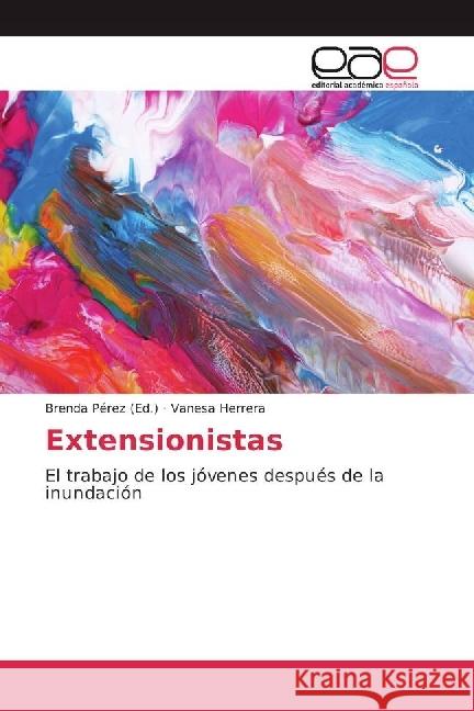 Extensionistas : El trabajo de los jóvenes después de la inundación Herrera, Vanesa 9783639852714