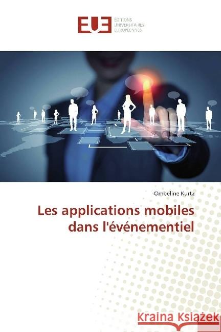 Les applications mobiles dans l'événementiel Kurtz, Ombeline 9783639852790