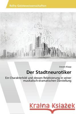 Der Stadtneurotiker Klopp Steven 9783639853599