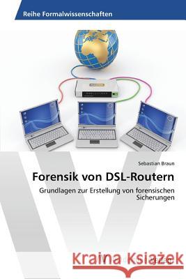 Forensik von DSL-Routern Braun Sebastian 9783639854275