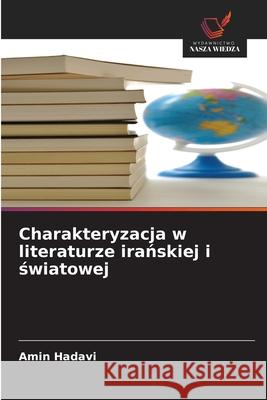 Charakteryzacja w literaturze iranskiej i swiatowej Hadavi, Amin 9783639854947