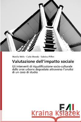 Valutazione dell'impatto sociale Manila Melis Carlo Monda Sabrina Pifferi 9783639855227